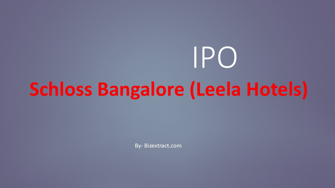Schloss Bangalore (Leela Hotels) IPO