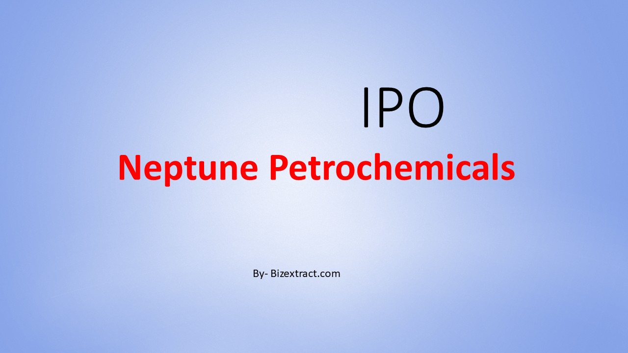 Neptune Petrochemicals IPO