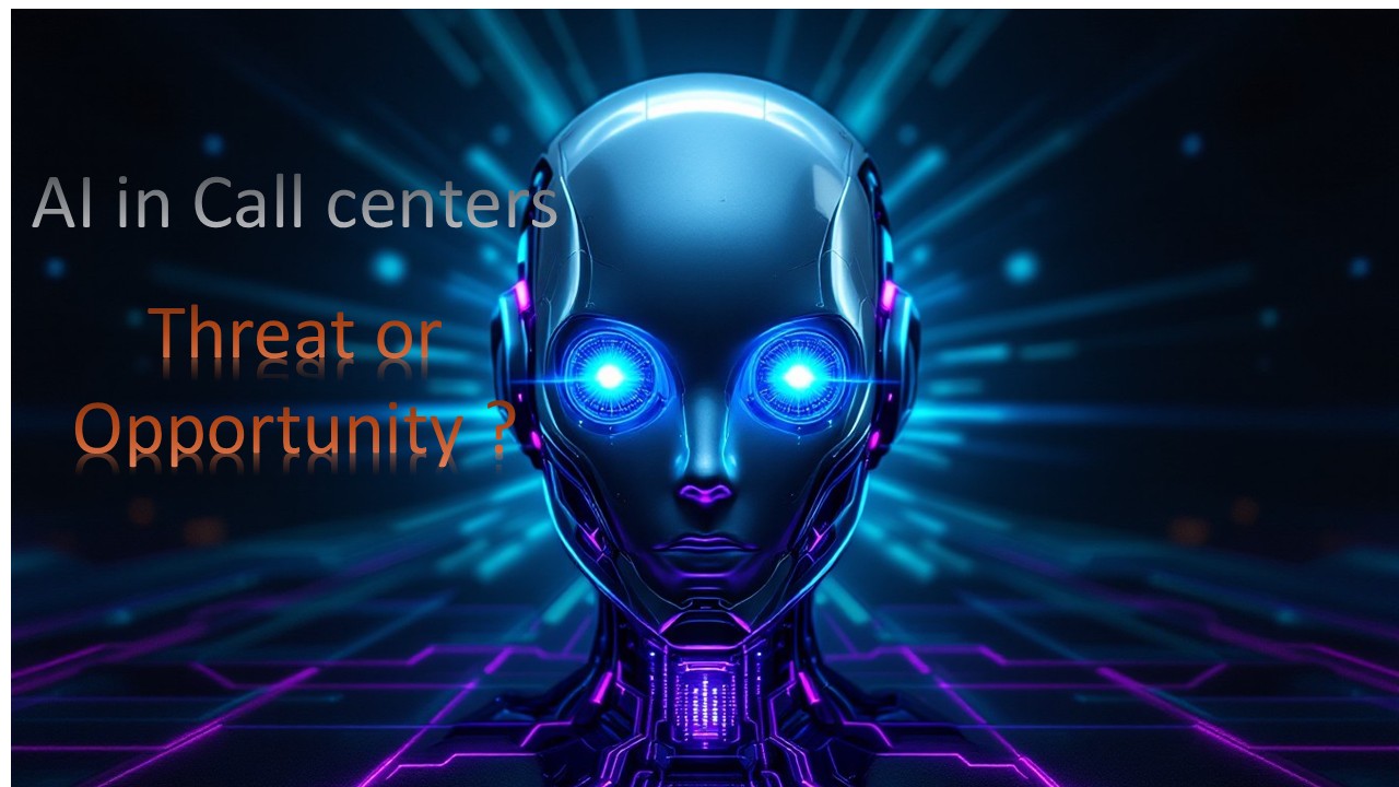 AI in Call Centers: Threat or Opportunity?
