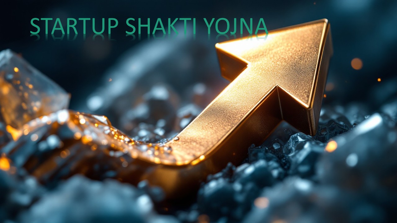 Startup Shakti Yojana: Govt’s New Push for Entrepreneurs