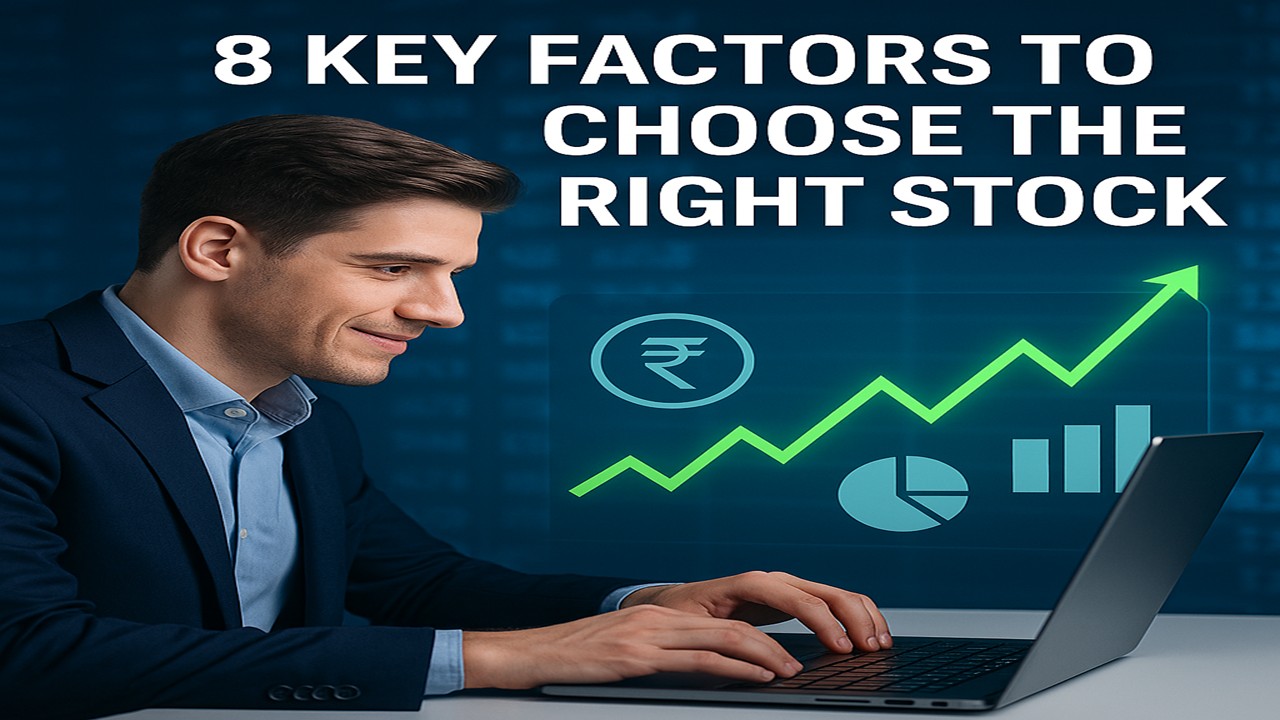 8 Key Factors to Choose the Right Stock for Investment