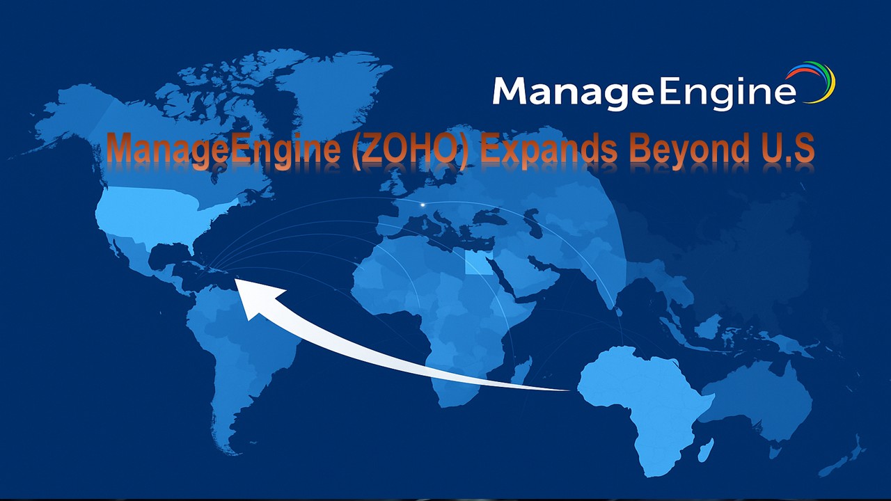 ManageEngine (Zoho) Diversifies Beyond the U.S. Amid Tariffs