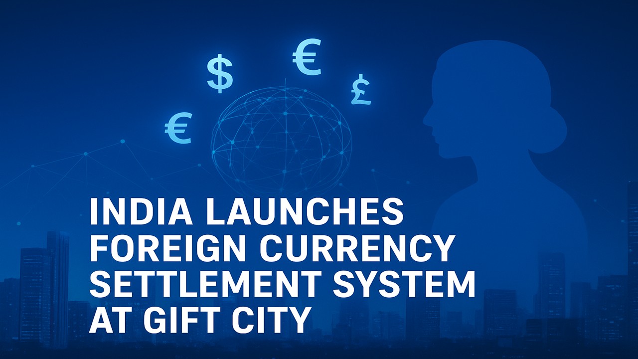 India Launches Foreign Currency Settlement System at GIFT City