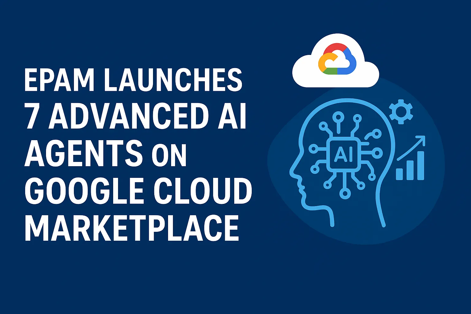 EPAM Launches 7 Advanced AI Agents on Google Cloud Marketplace