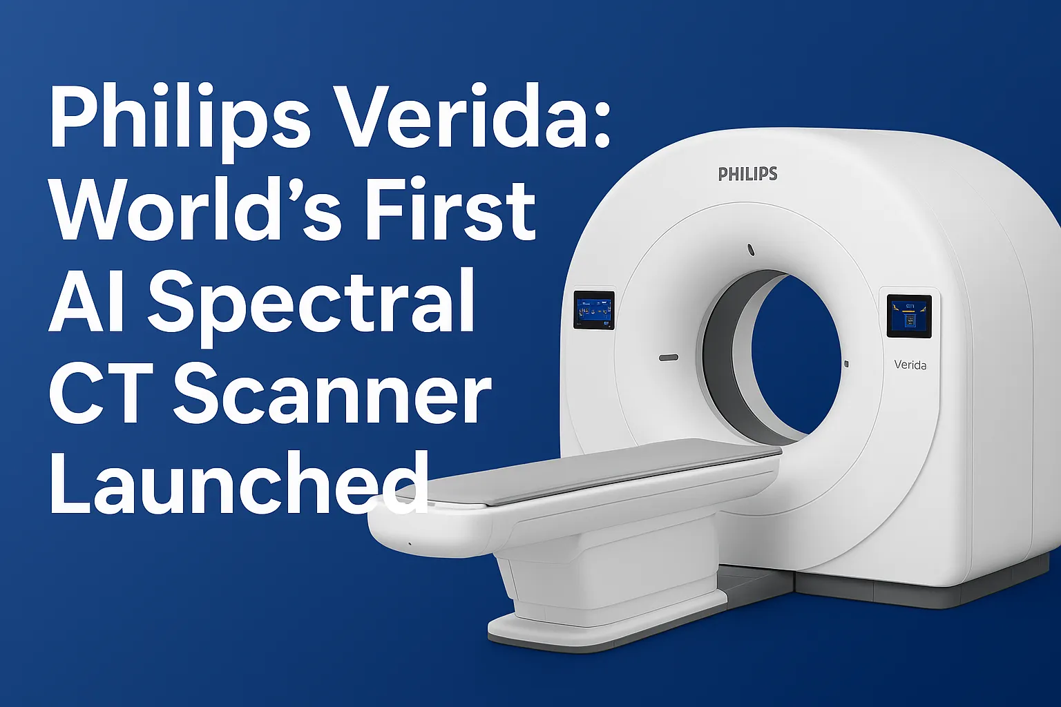 Philips Verida: World’s First AI Spectral CT Scanner Launched