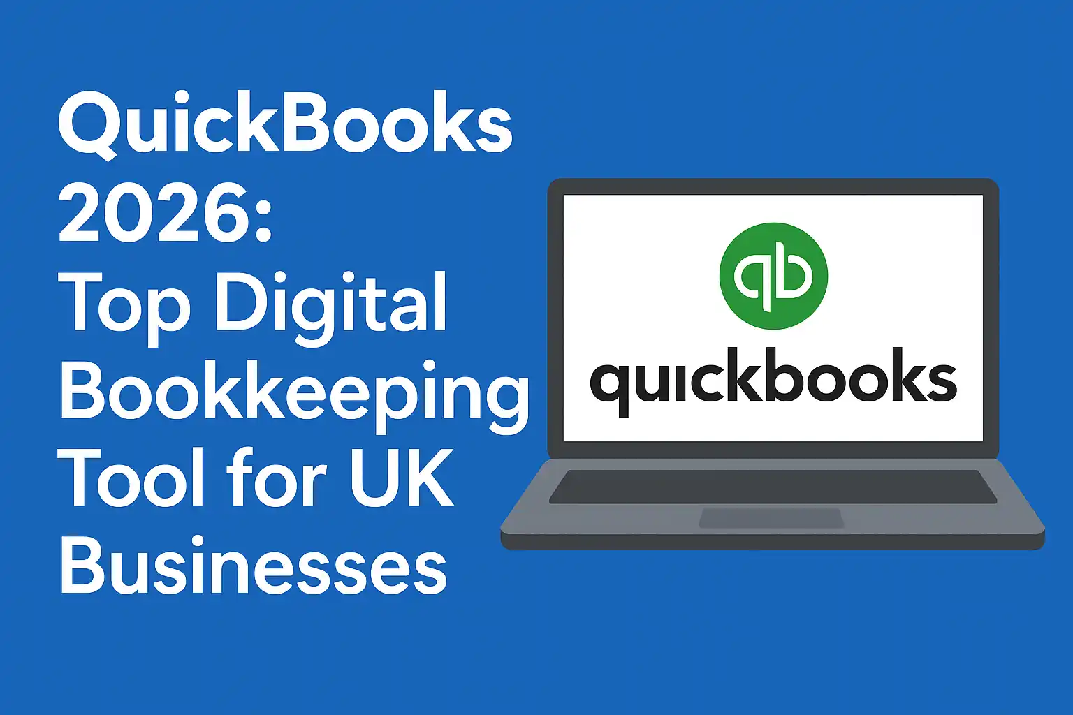 QuickBooks 2026: Top Digital Bookkeeping Tool for UK Businesses