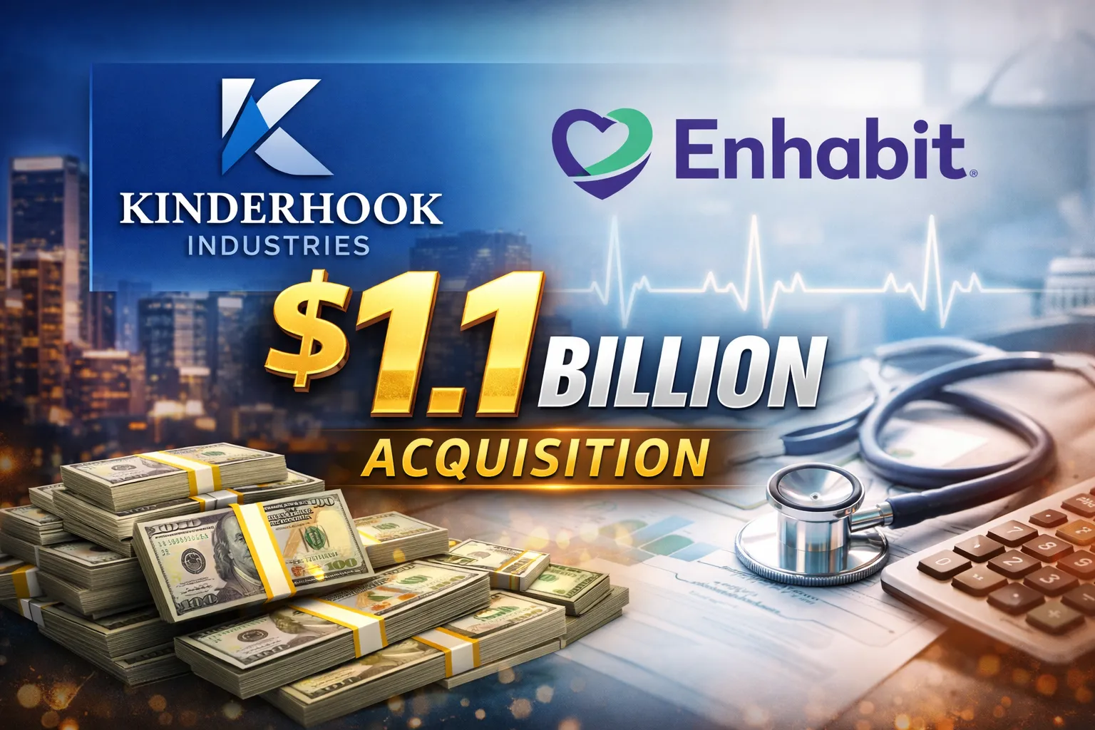 Kinderhook Buys Enhabit for $1.1 Billion: What This Healthcare Deal Means