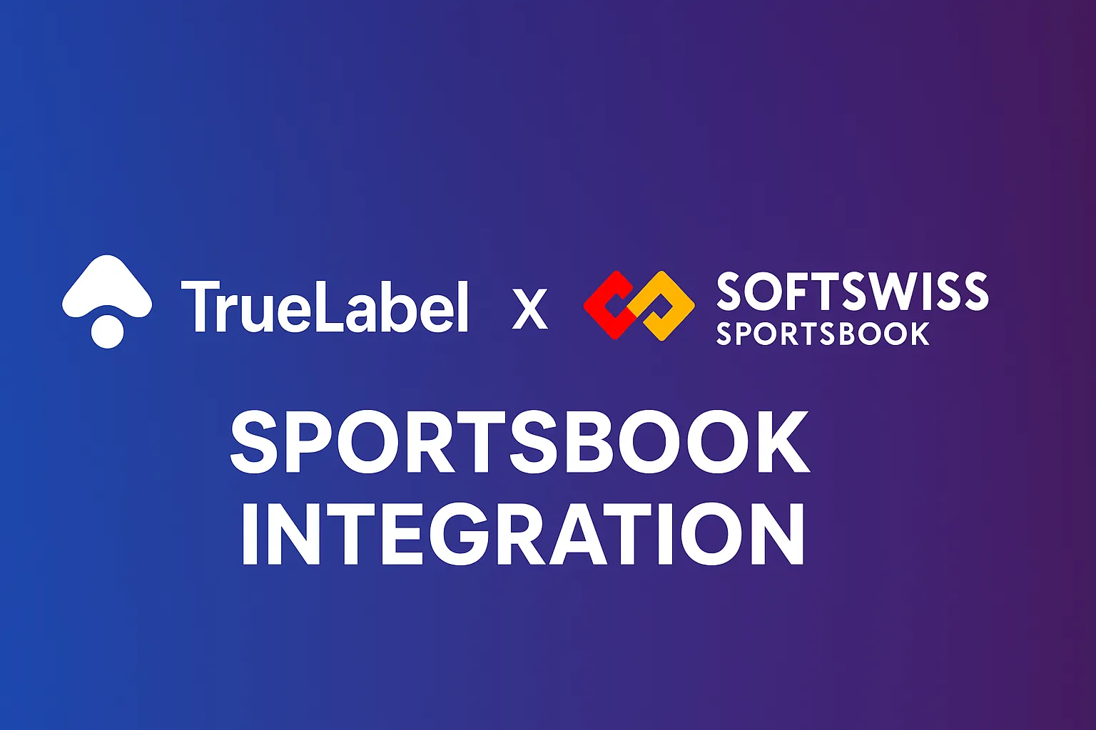 TrueLabel Integrates SOFTSWISS Sportsbook to Speed Up Betting Platform Launches